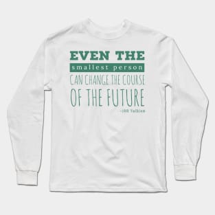 Even The Smallest Person Long Sleeve T-Shirt